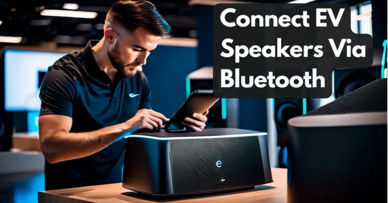 how to connect ev speakers via bluetooth
