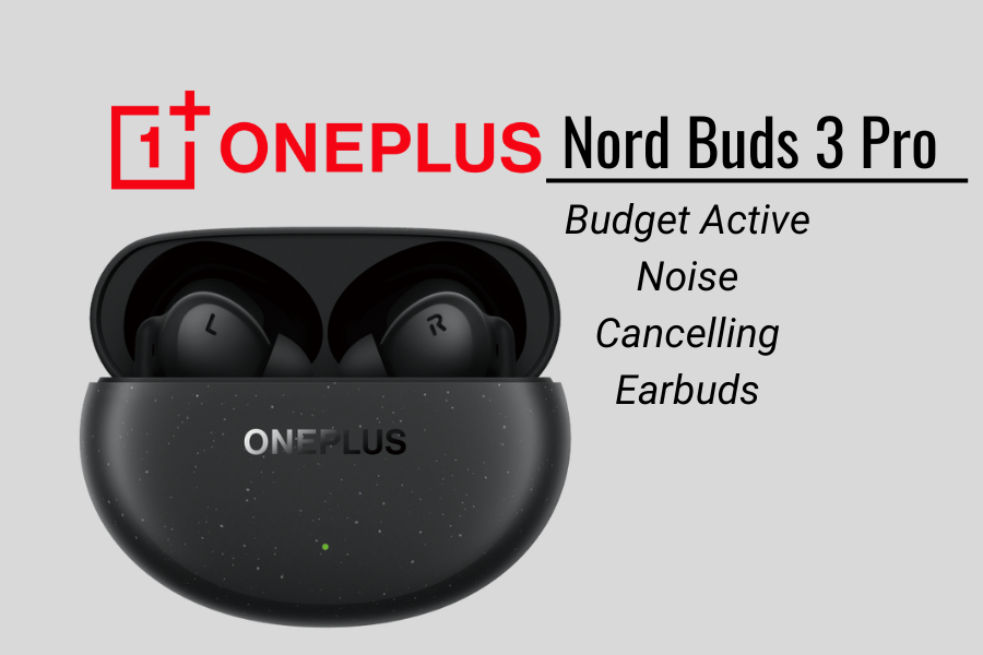 OnePlus Nord Buds 3 Pro budget Active Noise Cancellation earbuds review