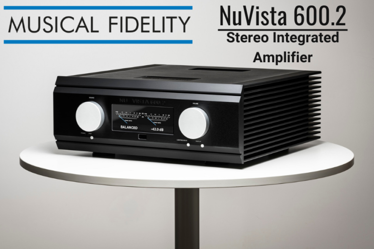 Musical Fidelity NuVista 600.2 Stereo Integrated Amplifier Review
